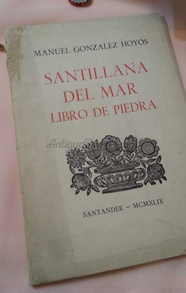 Santillana del Mar. LIbro de piedra. Año 1949.