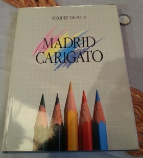 Libro MADRID GARIGATO. Vazquez de Sola