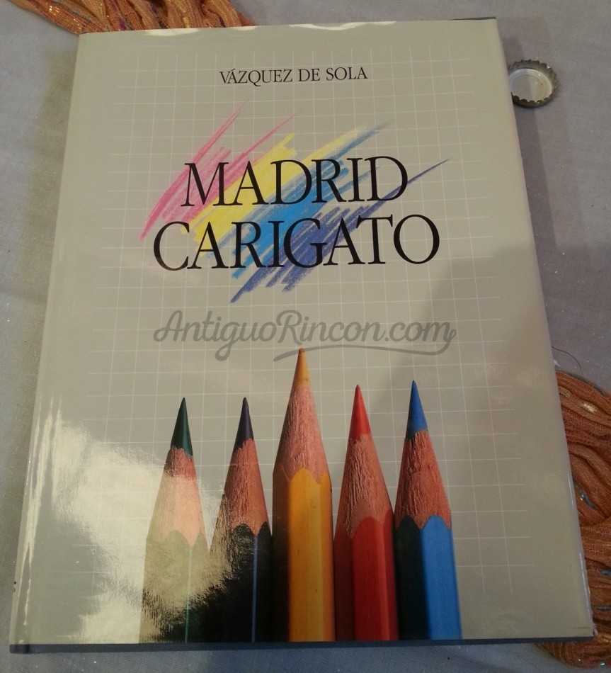 Libro MADRID GARIGATO. Vazquez de Sola Libro MADRID GARIGATO. Vazquez de Sola