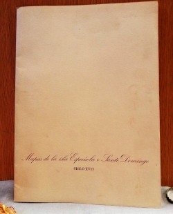 Mapas Isla Española de Santo Domingo. s. XVII. Réplicas impresas en los años 80