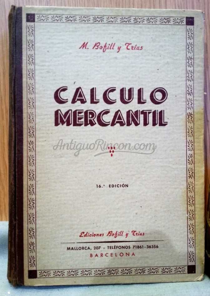 Libro del año 1949. Calculo Mercantil de M. Bofill y Trias