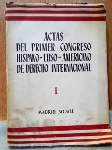 Libro Actas del primer congreso Hispano-Luso-Americano de derecho Internacional