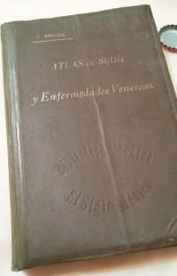 Atlas de Sífilis y Enfermedades Venéreas. Año 1902. Libro centenario.