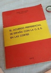 Libro antiguo. El acuerdo preferencial de España con la C.E.E. en las Cortes.