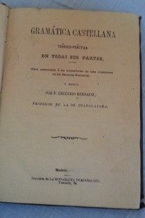 Gramática castellana. Libro centenario. Años 1869.