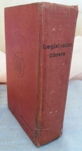 Libro Legislación Obrera. Años 1922.